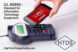 High Tech Design Safety Part 2 UL 60950 Standard for Information Technology Equipment