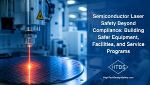 Semiconductor Laser Safety Beyond Compliance: Building Safer Equipment, Facilities, and Service Programs