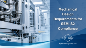 Mechanical Design Requirements for SEMI S2 Compliance